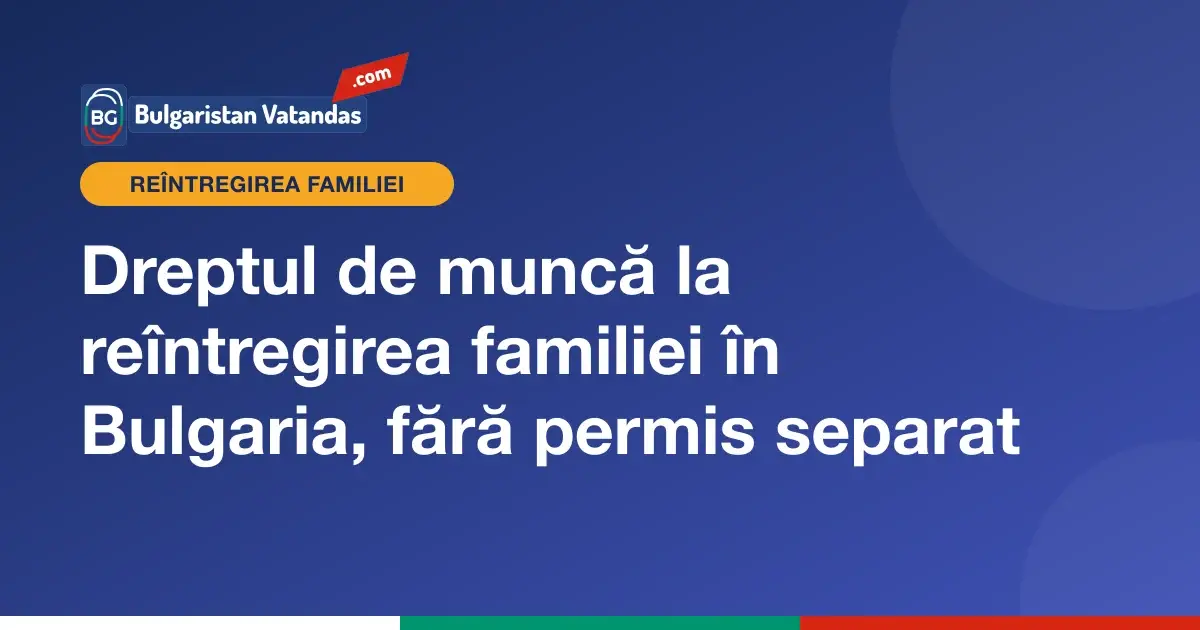 Munca în Bulgaria cu card de ședere de membru de familie