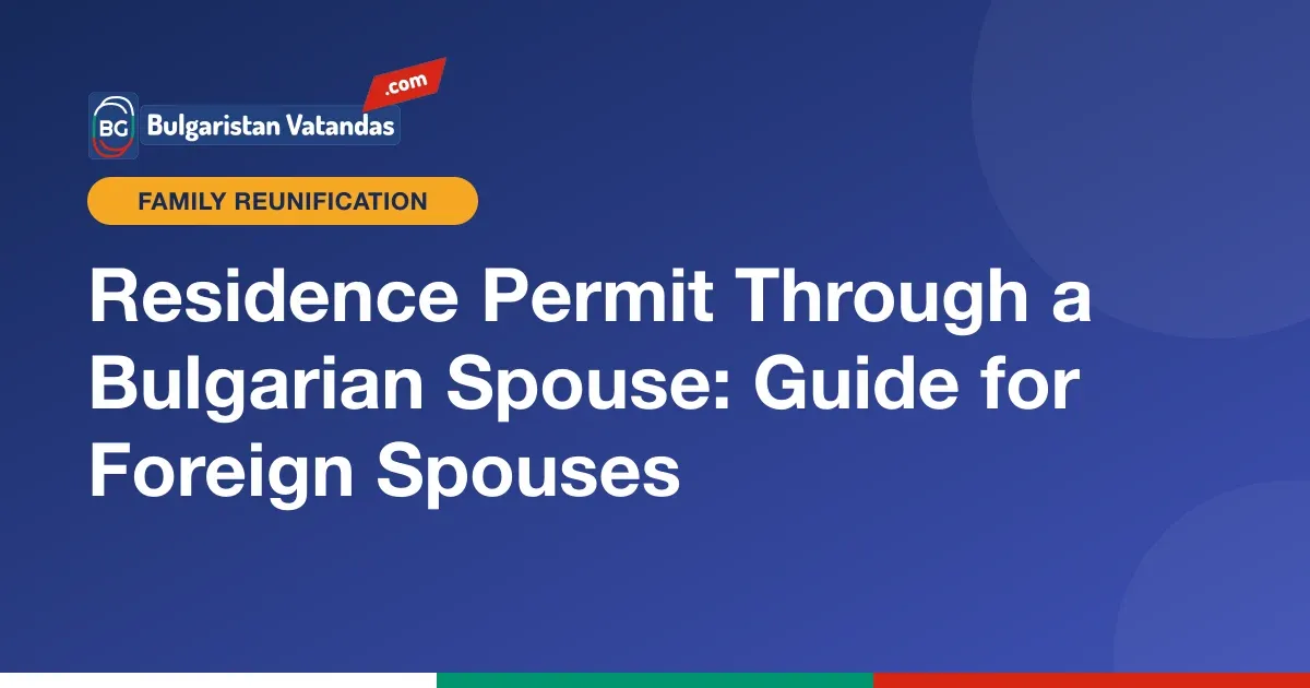 Residence card for the foreign spouse of a Bulgarian citizen