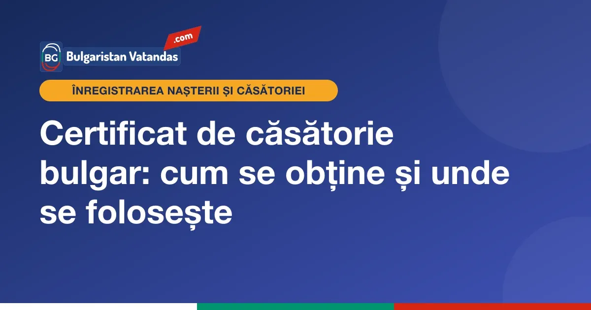 Certificat de căsătorie bulgar și extras din registrul civil