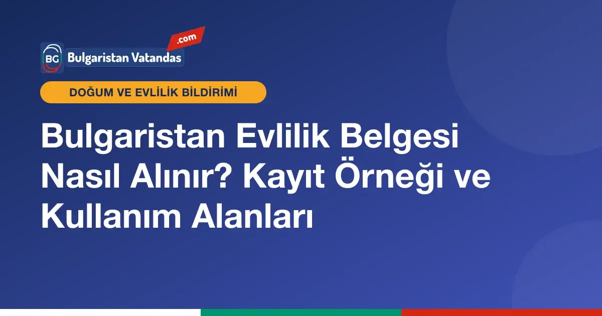 Bulgaristan evlilik belgesi ve kayıt örneği