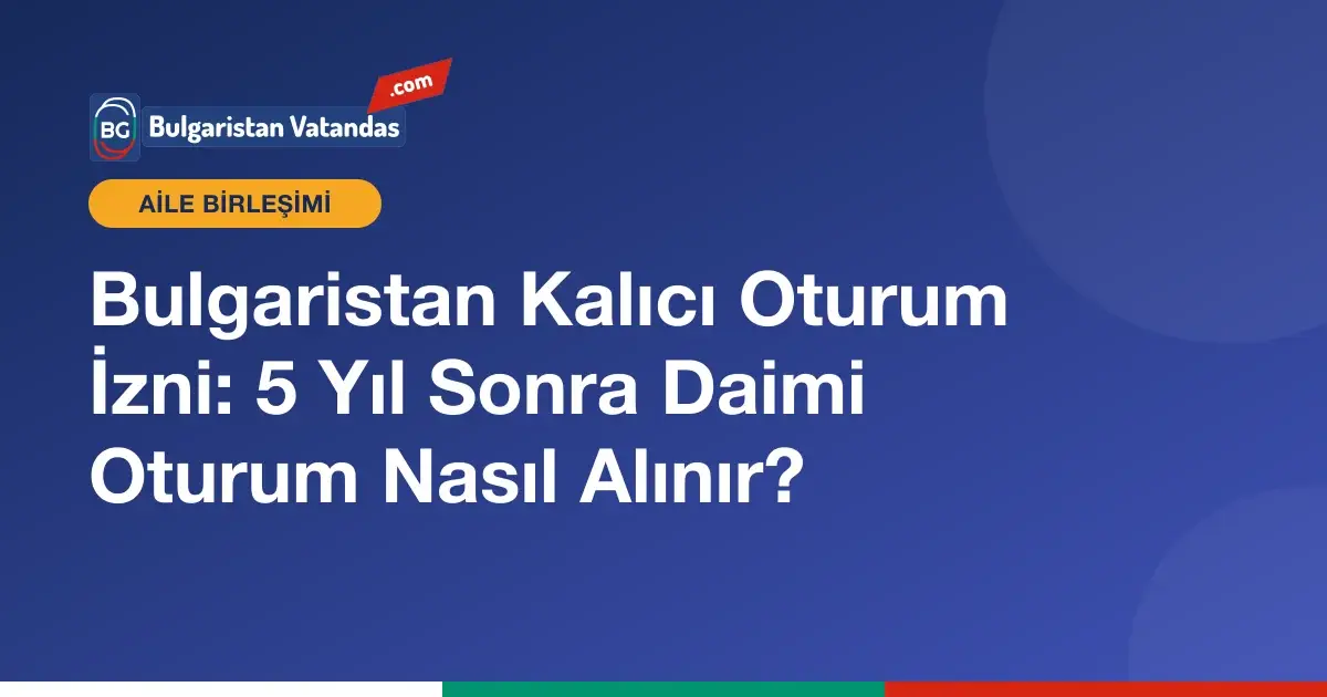 Bulgaristan kalıcı oturum izni ve daimi oturum belgesi
