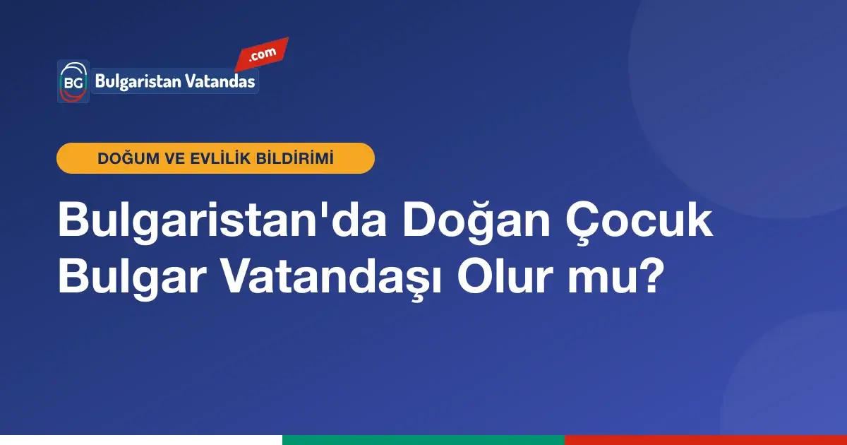 Bulgaristan'da doğan çocuğun vatandaşlığı