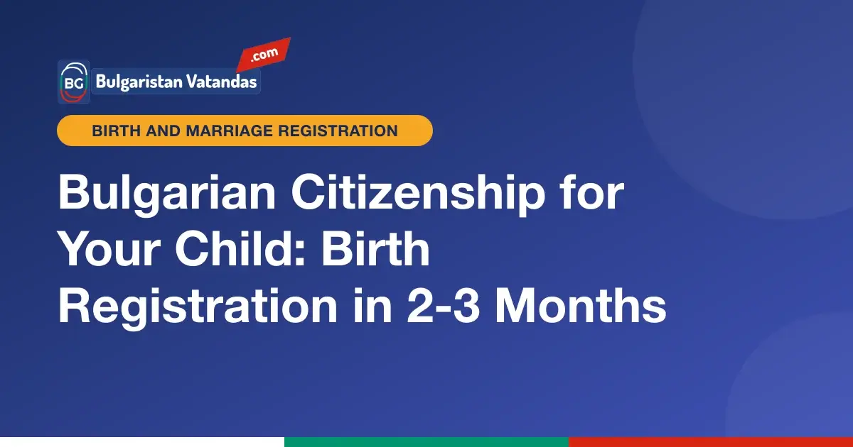 Birth registration and Bulgarian citizenship for a child