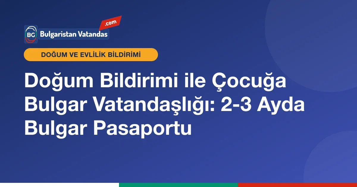 Doğum bildirimi ile çocuğa Bulgar vatandaşlığı