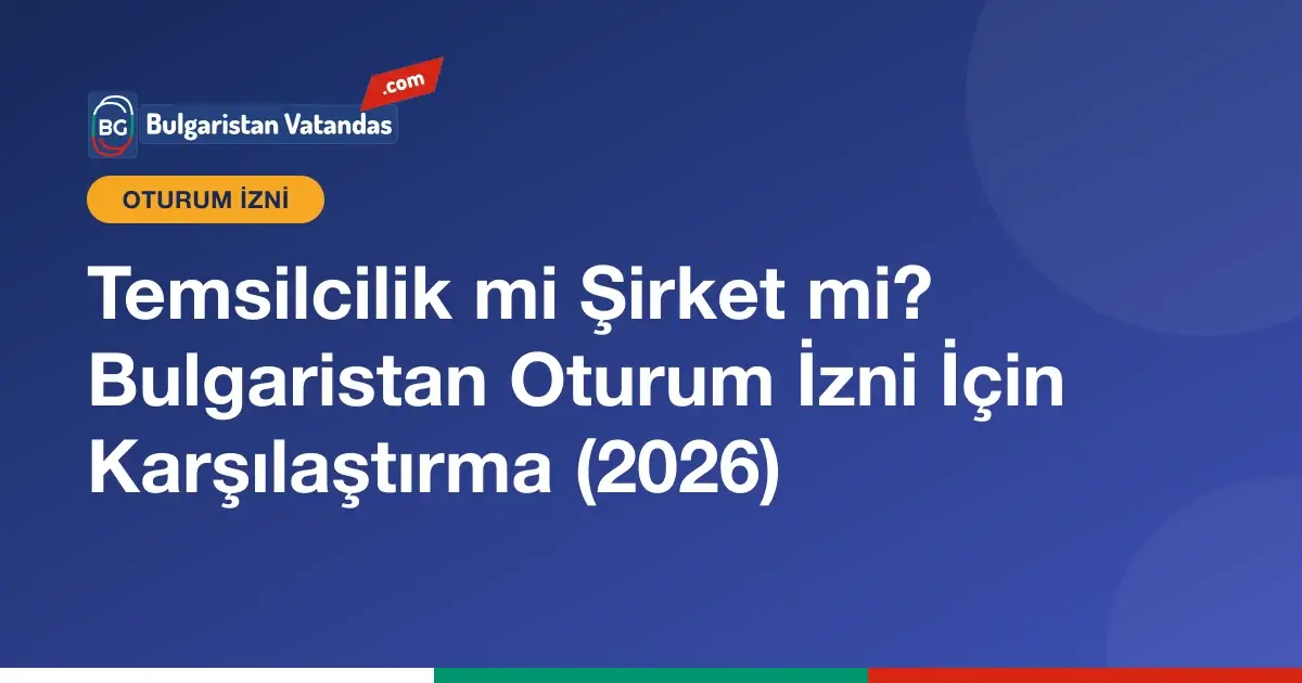 Bulgaristan'da temsilcilik ve şirket yolunun karşılaştırması