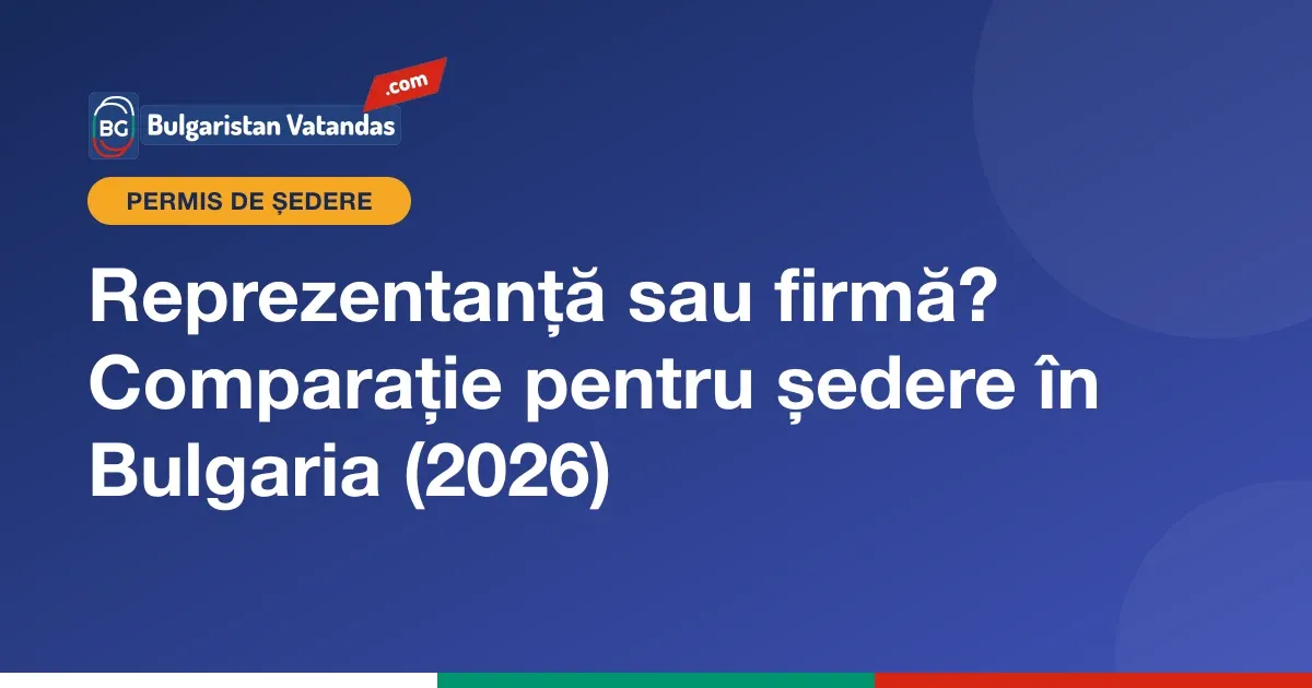 Comparație între calea prin reprezentanță și cea prin firmă în Bulgaria